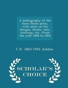 Portada de A Bibliography of the Essex House Press With Notes on the Designs, Blocks, Cuts, Bindings, Etc., From the Year 1898 to 1904