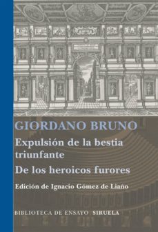 EXPULSION DE LA BESTIA TRIUNFANTE; LOS HEROICOS FURORES