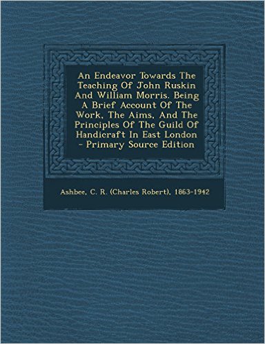 Portada de An Endeavor Towards the Teaching of John Ruskin and William Morris. 