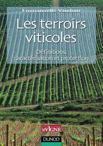 Les Terroirs Viticoles: Definitions, Caracterisation et Protection