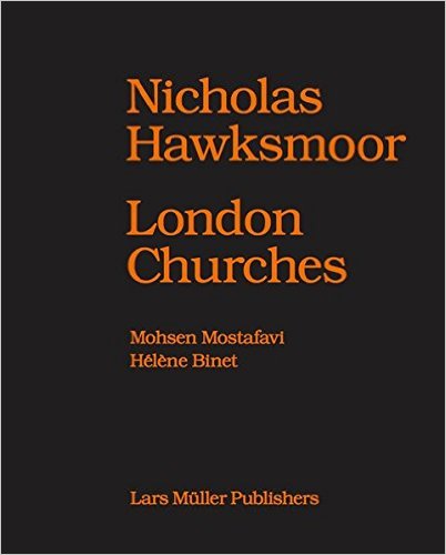 Nicholas Hawskmoor : London Churches