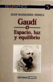 Gaudí : espacio, luz y equilibrio