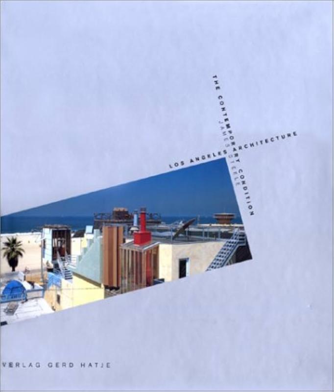  Los Angeles Architecture: The Contemporary Condition.