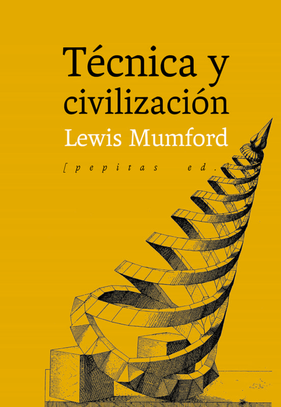 Tecnica y civilizacion - Mumford