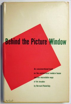 http://www.amazon.com/Behind-picture-window-Bernard-Rudofsky/dp/B0007DL1I0