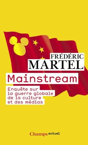 MARTEL. Frederic.« Mainstream : Enquête sur la guerre globale de la culture et des médias ».  11 de Mayo del 2011
