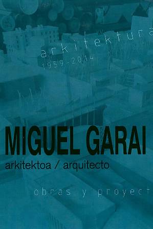 Miguel Garai arquitecto. Obras y proyectos