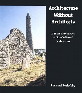 http://en.wikipedia.org/wiki/Architecture_Without_Architects