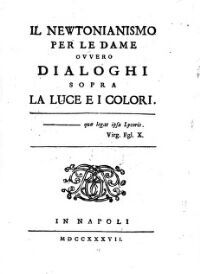 Newtonianismo per le dame ovvero dialoghi sopra la luce e i colori