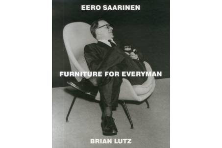 Eero Saarinen: Furniture for Everyman